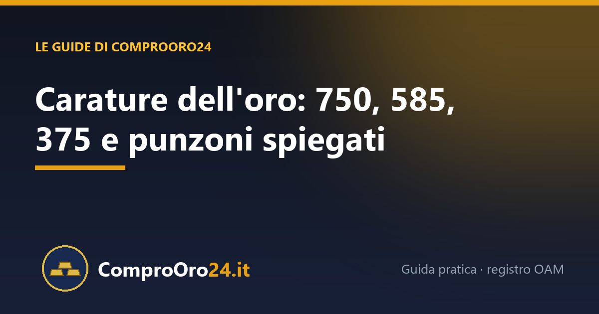 Carature dell'oro: 750, 585, 375 e punzoni spiegati