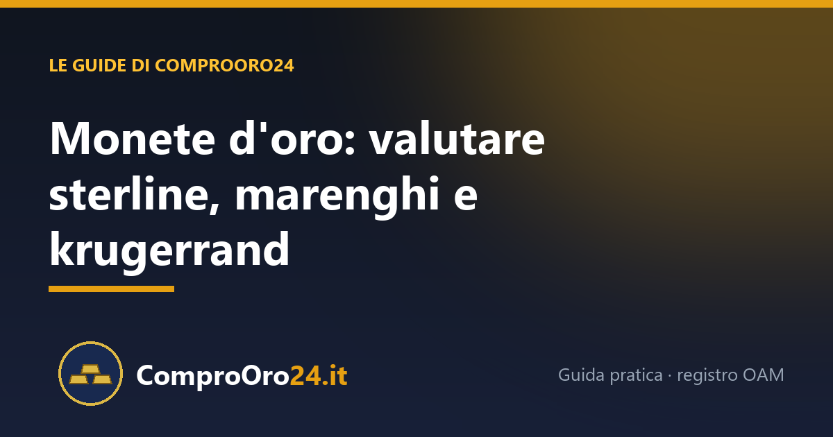 Monete d'oro: valutare sterline, marenghi e krugerrand