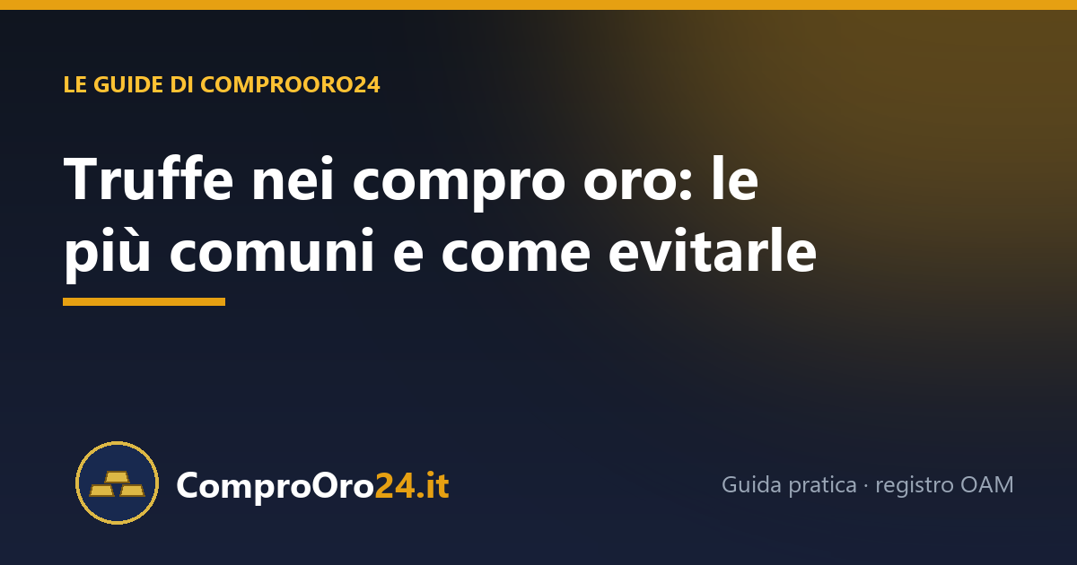 Truffe nei compro oro: le più comuni e come evitarle